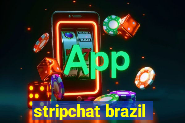 stripchat brazil